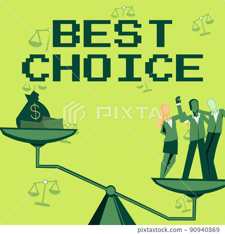 Inspiration showing sign Best Choice. Business overview act of picking or deciding between two or more possibilities Colleagues achieving teamwork accomplishing successful financial gain. 90940869