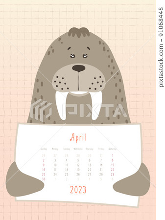 2023 april calendar, cute walrus animal holding a monthly calendar sheet, hand drawn childish style. 91068448