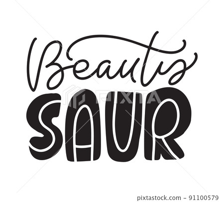 Vector hand drawn text Beauty Saur. Scandinavian doodle, cartoon quote about dinosaur girl. Good for dino Poster or t-shirt textile graphic design. baby illustration Vector hand drawn text Beauty Saur. Scandinavian doodle, cartoon quote about dinosaur girl. Good for dino Poster or t-shirt textile graphic design. baby illustration 91100579