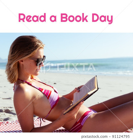 Digital composite image of young caucasian woman reading book with read a book day text at beach Digital composite image of young caucasian woman reading book with read a book day text at beach 91124795