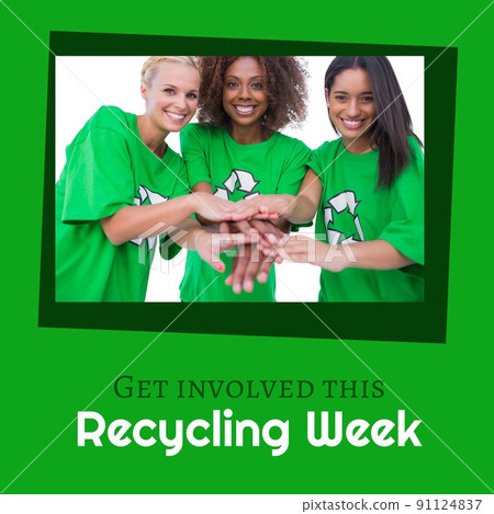 Digital portrait of happy multiracial female volunteers with get involved this recycling week text 91124837