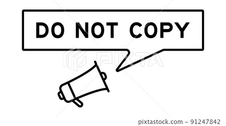 Megaphone icon with speech bubble in word do not copy on white background Megaphone icon with speech bubble in word do not copy on white background 91247842