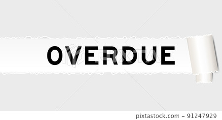Ripped gray paper background that have word overdue under torn part Ripped gray paper background that have word overdue under torn part 91247929