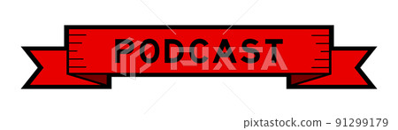 Ribbon label banner with word podcast in red color on white background 91299179