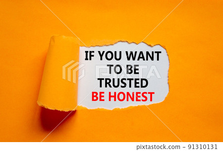 Be trusted and honest symbol. Concept words If you want to be trusted be honest on white paper on a beautiful orange background. Business and be trusted and honest concept. Copy space. Be trusted and honest symbol. Concept words If you want to be trusted be honest on white paper on a beautiful orange background. Business and be trusted and honest concept. Copy space. 91310131