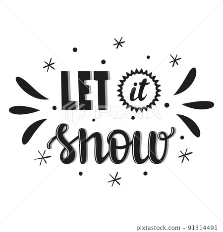 Hand lettering, words-Let it snow. The letters and decor are hand-drawn. A black-and-white illustration with words isolated on a white background. Hand lettering, words-Let it snow. The letters and decor are hand-drawn. A black-and-white illustration with words isolated on a white background. 91314491