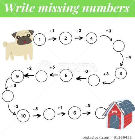 Mathematics educational game for children. Complete the row, write missing numbers. Solve the equation and help dog find kennel. Math activity for preschool kids and toddlers. 91389435
