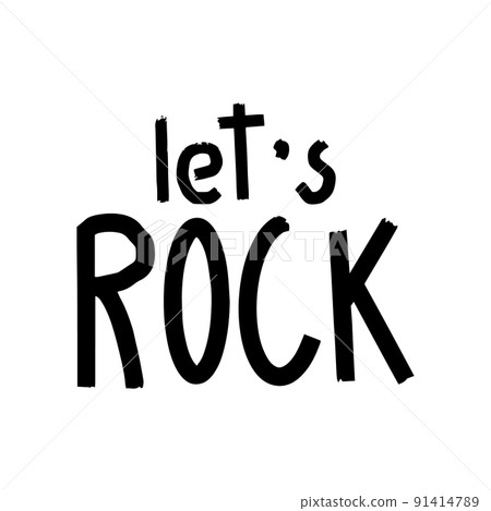 Lettering Let s Rock isolated on white background. Hand drawn typography words, grunge design element for prints, tattoo. Lettering Let s Rock isolated on white background. Hand drawn typography words, grunge design element for prints, tattoo. 91414789