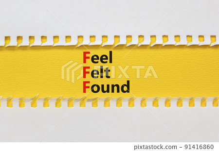FFF feel felt found technique symbol. Concept words FFF feel felt found on yellow paper on a beautiful white background. Psychological FFF feel felt found technique concept. Copy space. 91416860