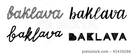 Oriental sweets quote. Baklava desserts hand drawn lettering. Traditional Oriental sweets quote. Baklava desserts hand drawn lettering. Traditional 91439266