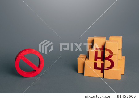 Thai baht goods boxes and prohibition symbol NO. Ban on import goods. Impossibility of transportation, oversupply. Sanctions and embargoes. Shortage of goods. Confiscation of contraband. Trade wars. 91452609