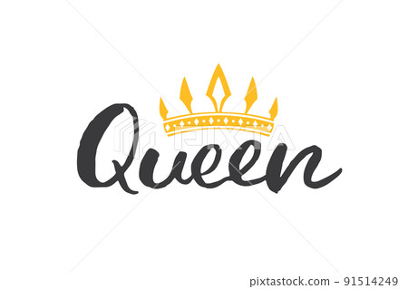 Queen lettering quote with Hand drawn crown, calligraphic sign. Vector illustration 91514249