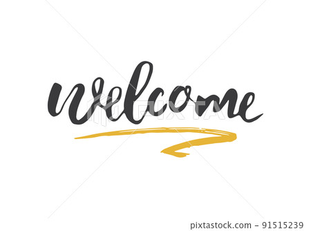 Welcome lettering handwritten sign, Hand drawn grunge calligraphic text. Vector illustration 91515239