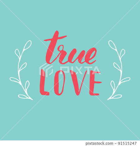 True love lettering handwritten sign, Hand drawn grunge calligraphic text. Vector illustration True love lettering handwritten sign, Hand drawn grunge calligraphic text. Vector illustration 91515247