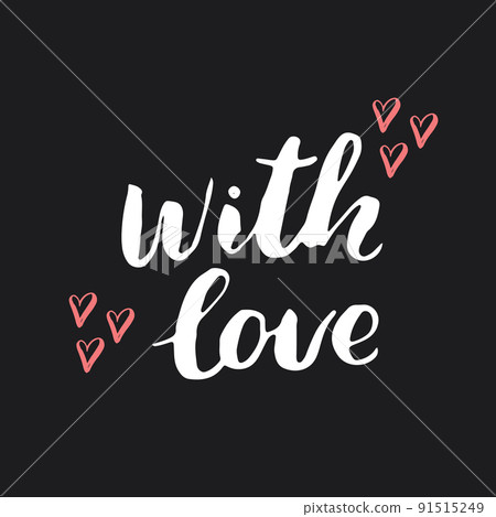 With love lettering handwritten sign, Hand drawn grunge calligraphic text. Vector illustration With love lettering handwritten sign, Hand drawn grunge calligraphic text. Vector illustration 91515249