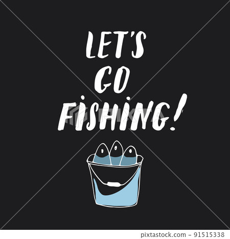 Lets go fishing, fish and sign, Fishing concept, outdoor hobby, Vector illustration 91515338