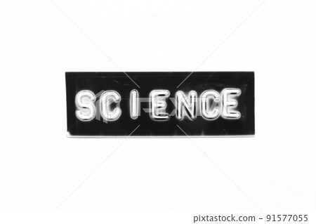 Black color banner that have embossed letter with word science on white paper background Black color banner that have embossed letter with word science on white paper background 91577055