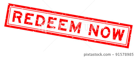 Grunge red redeem now word square rubber seal stamp on white background Grunge red redeem now word square rubber seal stamp on white background 91578985