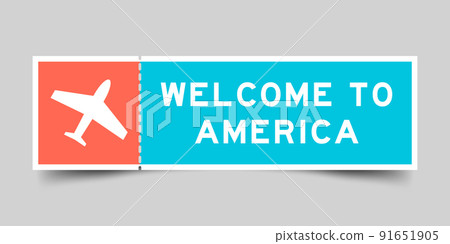 Orange and blue color ticket with plane icon and word welcome to america on gray background 91651905