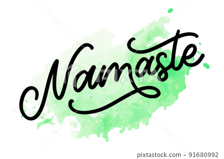 Vector lettering. Calligraphic poster with phrase - Namaste. Hand drawn quote. Vector illustration Vector lettering. Calligraphic poster with phrase - Namaste. Hand drawn quote. Vector illustration 91680992