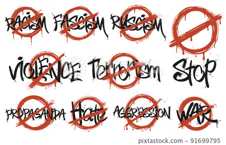 Prohibition sign. Street art against racism, fascism, violence and aggression. Crossed out war, hate and terrorism words. Stop propaganda and ruscism graffiti vector set 91699795