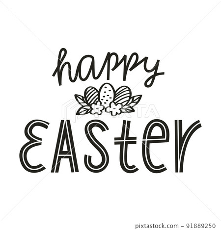 Happy Easter. Hand lettering with doodle eggs and flowers. Cards template, handwritten phrase for greeting cards, posters, gift tags. Black and white vector illustration isolated on white background. 91889250