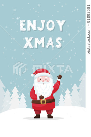 A Christmas card with a waving Santa on the background of a winter forest landscape. Hand Lettering - Enjoy xmas. Cute flat cartoon character. Color vector illustration. A Christmas card with a waving Santa on the background of a winter forest landscape. Hand Lettering - Enjoy xmas. Cute flat cartoon character. Color vector illustration. 91892581