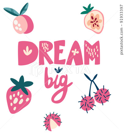 Tropical fruits and lettering Big Dream. Summer tropical greeting card. Strawberry, peach and lychee. Cartoon Vector illustration. 91933397