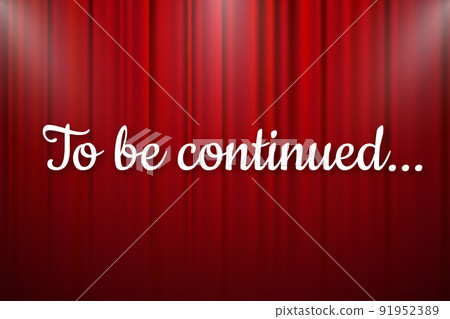 Old Movie ending screen background, to be continued vintage styled vector illustration. 91952389