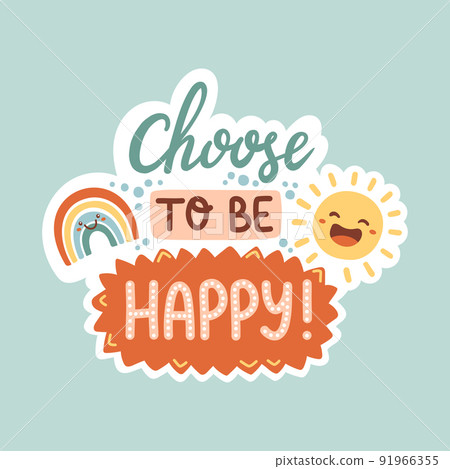 Choose to be happy motivational quote vector Choose to be happy motivational quote vector 91966355