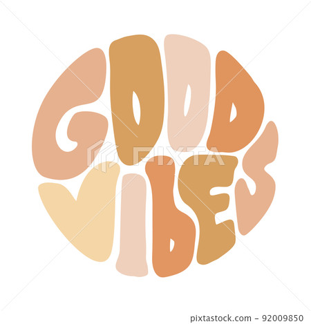Hand written lettering text Good Vibes in circle shape hippie graphic. Trendy Retro style, 70s poster groovy vector illustration 92009850