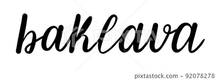 Oriental sweets quote. Baklava desserts hand drawn lettering. Traditional Oriental sweets quote. Baklava desserts hand drawn lettering. Traditional 92078278