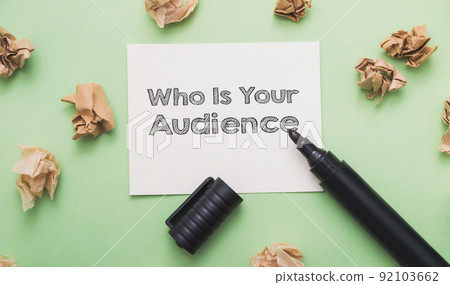 Words Who is your Audience marker and crumpled papers Words Who is your Audience marker and crumpled papers 92103662