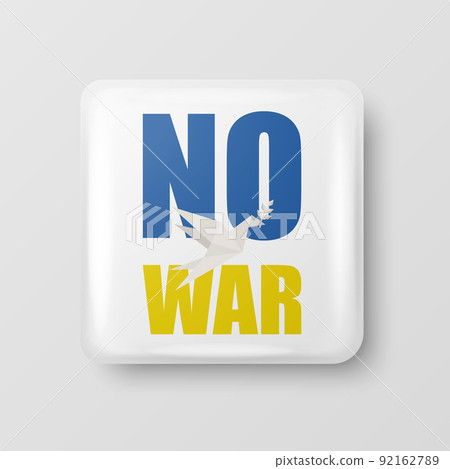 Square Button Pin Badge with Anti-war Call for Peace and Dove - Pease Symbol. Struggle, Protest, Support Ukraine. Vector Illustration. Slogan, Call for Support for Ukraine 92162789