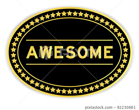 Black and gold color oval label sticker with word awesome on white background Black and gold color oval label sticker with word awesome on white background 92230861