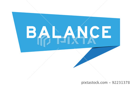 Blue color speech banner with word balance on white background Blue color speech banner with word balance on white background 92231378