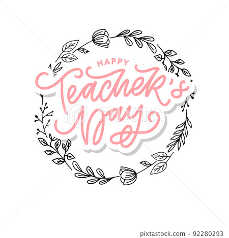 Handlettering Happy Teacher's Day. Vector illustration Great holiday gift card for the Teacher's Day. Handlettering Happy Teacher's Day. Vector illustration Great holiday gift card for the Teacher's Day. 92280293