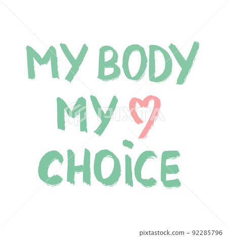 My body my choice hand lettering vector illustration 92285796