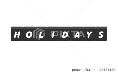 Illustration of a black block with the letters HOLIDAYS --Holiday season image material 92423428