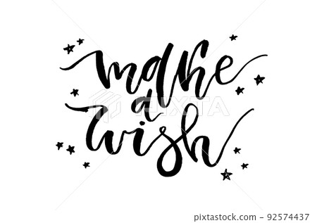 Make a wish. Inspirational quote. Handwritten text. Modern calligraphy. Make a wish. Inspirational quote. Handwritten text. Modern calligraphy. 92574437