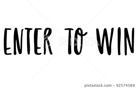 Enter to win. Handwritten text. Modern calligraphy. Inspirational quote. Isolated on white Enter to win. Handwritten text. Modern calligraphy. Inspirational quote. Isolated on white 92574569