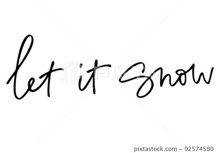 Let it snow. Handwritten text. Modern calligraphy. Inspirational quote. Isolated on white Let it snow. Handwritten text. Modern calligraphy. Inspirational quote. Isolated on white 92574580