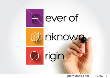 FUO Fever of Unknown Origin - condition in which the patient has an elevated temperature but, despite investigations by a physician, no explanation has been found, acronym text concept background 92578704