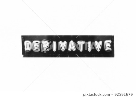 Embossed letter with word derivative in black banner on white paper background 92591679