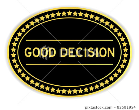 Black and gold color round label sticker with word good decision on white background 92591954