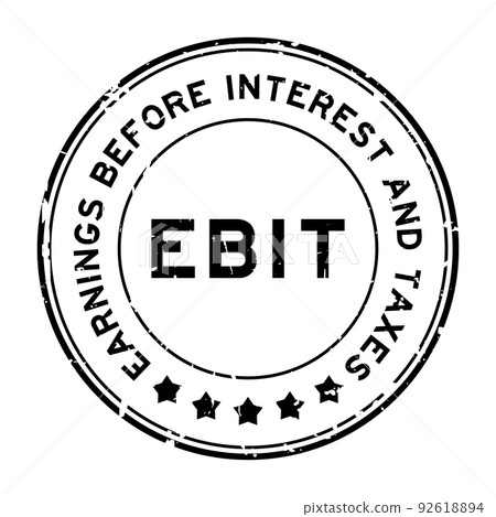 Grunge black EBIT Earnings Before Interest and Taxes word round rubber seal stamp on white background 92618894