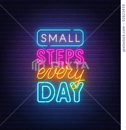 Small steps every day neon quote on a brick wall. Small steps every day neon quote on a brick wall. 92623439