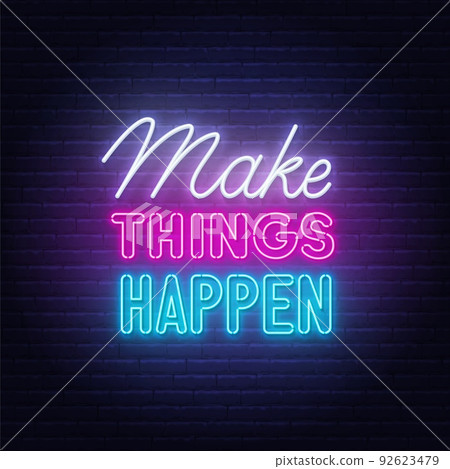 Make Things Happen neon quote on a brick wall. 92623479