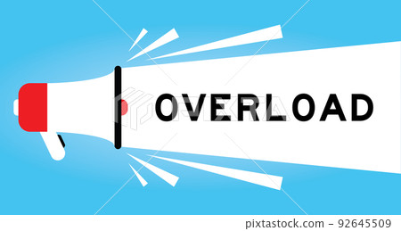 Color megphone icon with word overload in white banner on blue background Color megphone icon with word overload in white banner on blue background 92645509