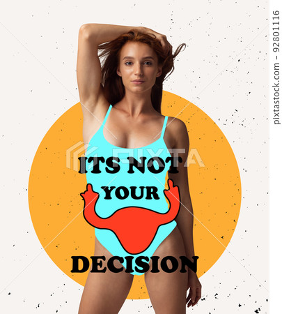 Portrait of woman and sign It is not your decision. Protest against tightening of the abortion law, female rights, right to choice, health and freedom. Surrealism 92801116